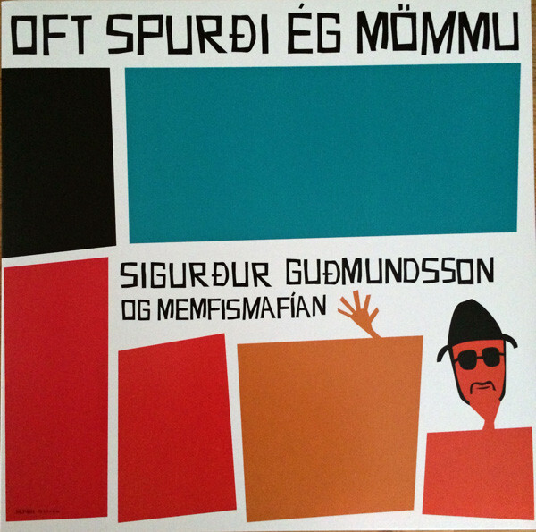 Sigurður Guðmundsson og Memfismafían — Oft spurði ég mömmu